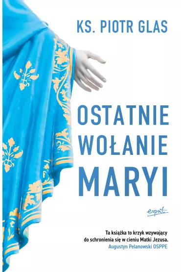 Ostatnie wo�anie Maryi - Piotr Glas