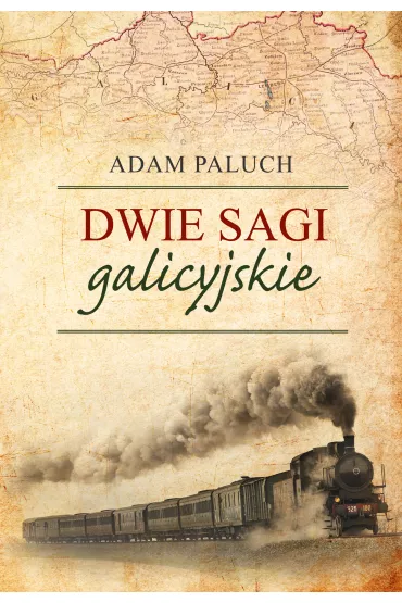 Dwie sagi galicyjskie - Adam Paluch
