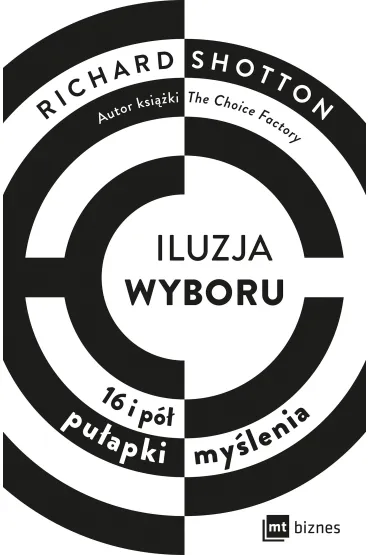 Iluzja wyboru, czyli jak kupujemy - Richard Shotton