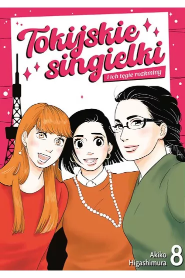 Tokijskie singielki i ich t�gie rozkminy. Tom 8 - Akiko Higashimura