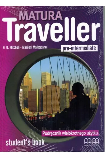 Matura Traveller Pre-Intermediate. Podr�cznik wielokrotnego u�ytku - H. Q. Mitchell, Marileni Malkogann