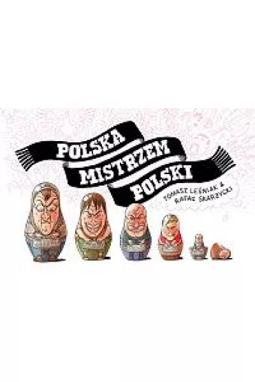 Polska mistrzem Polski - Rafa� Skar�ycki, Tomasz Le�niak