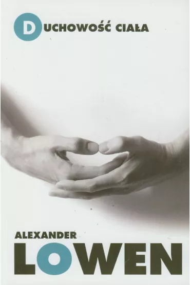 Duchowo�� cia�a - Alexander Lowen