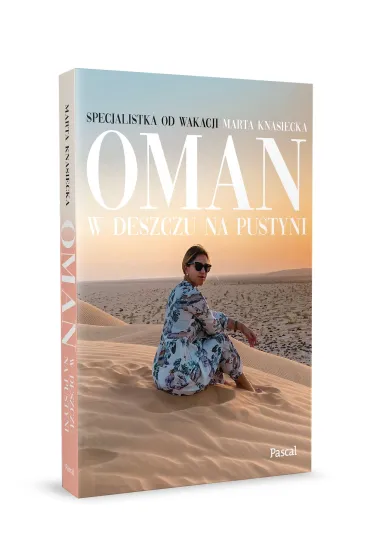 Oman. W deszczu na pustyni - Marta  Knasiecka