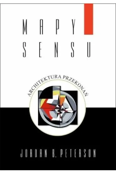 Mapy sensu: Architektura przekona� - Jordan Peterson