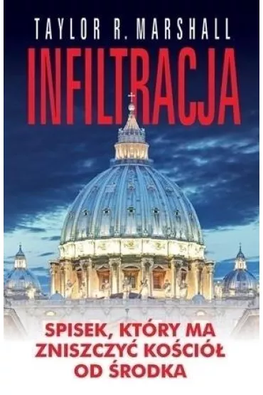 Infiltracja - Taylor R. Marshall
