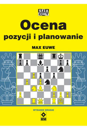 Ocena pozycji i planowanie - Max Euwe