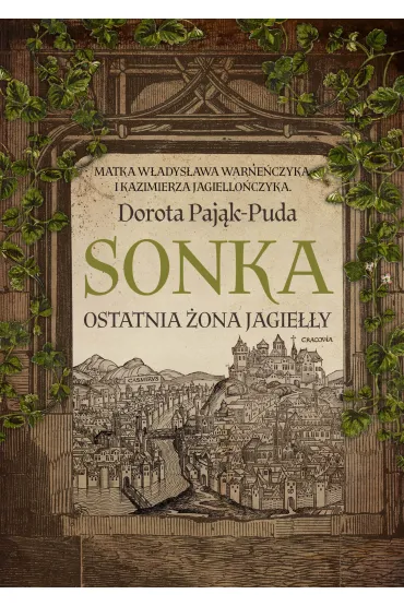 Sonka. Ostatnia �ona Jagie��y - Dorota Paj�k-Puda