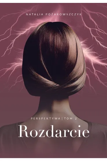 Rozdarcie. Perspektywa. Tom 2 - Natalia  Po�arowszczyk