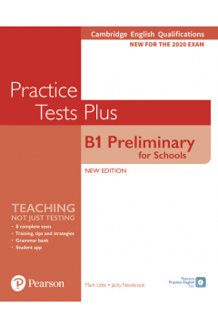 Practice Tests Plus B1 Preliminary for Schools. Cambridge Exams 2020. Student`s Book without key