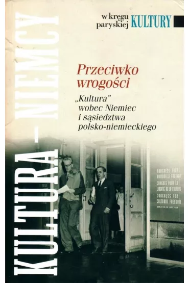 W kr�gu paryskiej kultury. Przeciwko wrogo�ci