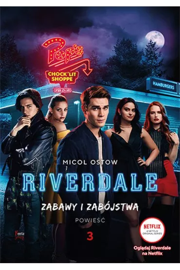 Riverdale. Tom 3. Zabawy i zab�jstwa - Micol Ostow