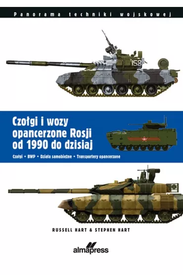 Czo�gi i wozy opancerzone rosji od roku 1990 do dzisiaj - Stephen Hart, Russell Hart