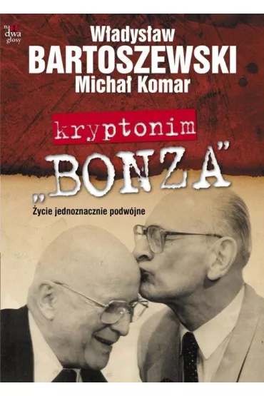 kryptonim "Bonza" - Micha� Komar, W�adys�aw Bartoszewski