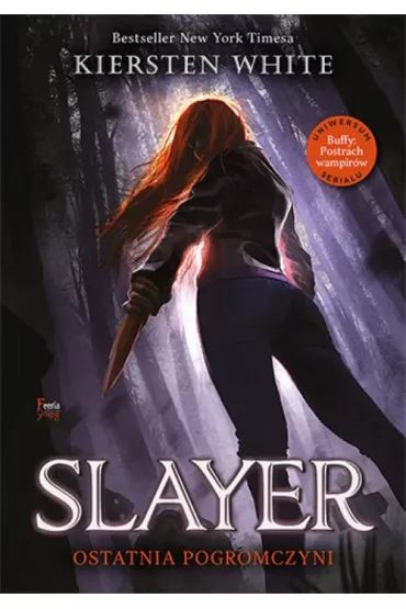 Slayer. Ostatnia Pogromczyni - Kiersten White