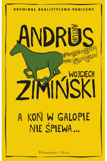 A ko� w galopie nie �piewa - Artur Andrus, Wojciech Zimi�ski