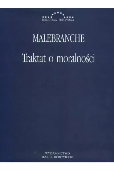 Traktat o moralno�ci - Malebranche Nicolas