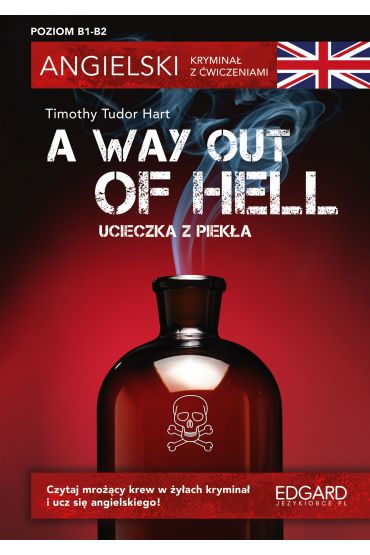 Angielski. Kryminał z ćwiczeniami A Way Out of Hell. Ucieczka z piekła. Poziom B1-B2