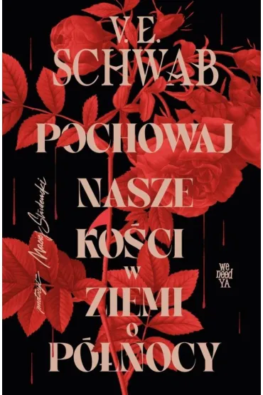 Pochowaj nasze ko�ci w ziemi o p�nocy (barwione brzegi) - Victoria Schwab