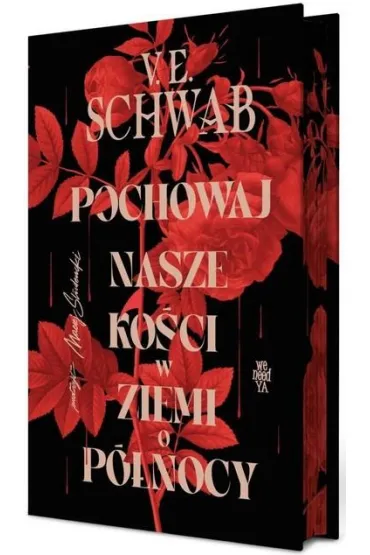 Pochowaj nasze ko�ci w ziemi o p�nocy (barwione brzegi) - Victoria Schwab