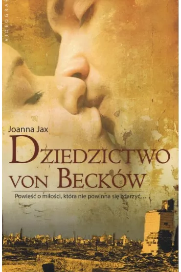 Dziedzictwo von Beck�w. Saga von Beck�w. Tom 1 - Joanna Jax