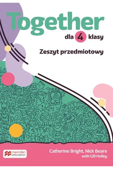 Together 1. Zeszyt przedmiotowy dla 4 klasy - Nick Beare, Catherine Bright, Gill Holley