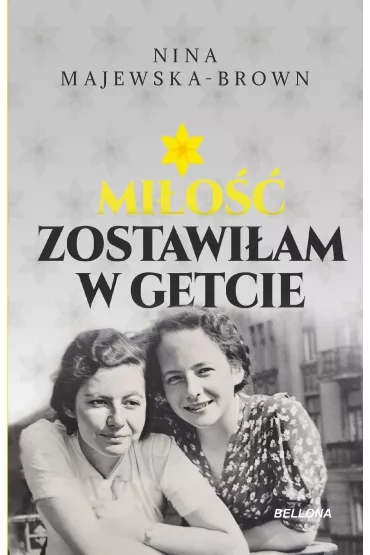 eBook Mi�o�� zostawi�am w getcie mobi epub - Nina Majewska-Brown