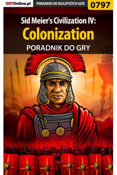 eBook Sid Meier's Civilization IV: Colonization - poradnik do gry pdf epub