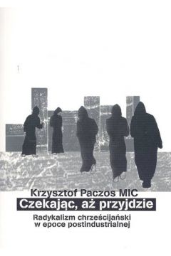 Czekaj�c a� przyjdzie - Paczos Krzysztof - Krzysztof Paczos