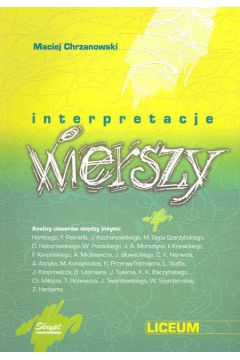 Interpretacje wierszy Liceum - Chrzanowski Maciej - Maciej Chrzanowski