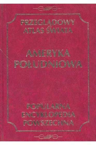 Przegl�dowy Atlas �wiata Ameryka Po�udniowa - Jerzy Groch, Rajmund Mydel