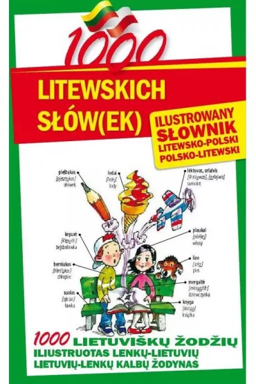 1000 litewskich s��w(ek). Ilustrowany s�ownik litewsko-polski polsko-litewski - Jaros�aw Stefaniak