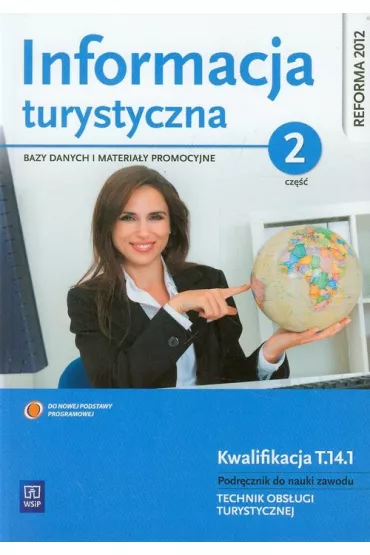 Informacja turystyczna. Bazy danych i materia�y promocyjne. Kwalifikacja T.14.1. Podr�cznik do nauki zawodu. Technik obs�ugi turystycznej. Cz�� 2 - Zygmunt Kruczek