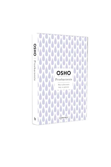 Przebaczenie. Si�a wybaczania le�y w gniewie - Osho