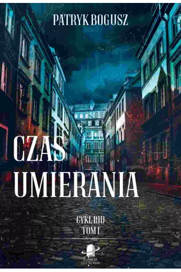 eBook Czas umierania. Tom 1 mobi epub - Patryk Bogusz