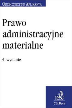 eBook Prawo administracyjne materialne. Orzecznictwo Aplikanta. Wydanie 4 pdf