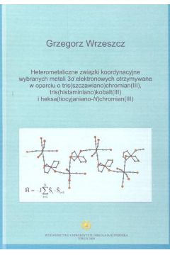 Heterometaliczne zwi�zki koordynacyjne - Wrzeszcz Grzegorz - Grzegorz Wrzeszcz