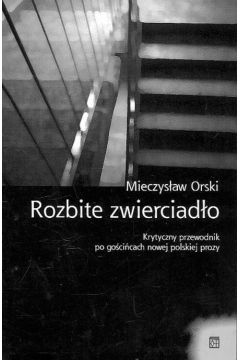 Rozbite zwierciad�o - Orski Mieczys�aw - Mieczys�aw Orski