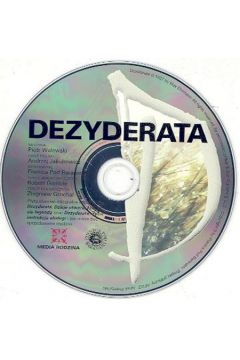 Dezyderata. P�yta CD do ksi��ki "Dezyderata. �ycie - instrukcja obs�ugi" - Ehrmann Max - Max Ehrmann