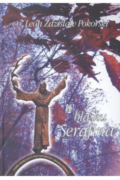 W blasku Serafina - Leon Zdzis�aw Pokorski