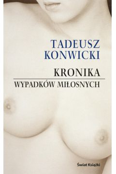 Kronika wypadk�w mi�osnych - Konwicki Tadeusz