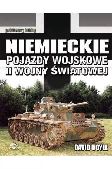 Niemieckie pojazdy wojskowe II wojny �wiatowej - David Doyle