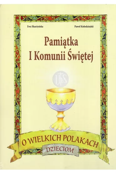 Pami�tka I Komunii. O wielkich Polakach dzieciom - Ewa Skar�y�ska