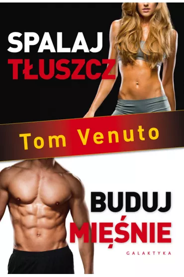 Spalaj t�uszcz, buduj mi�nie - Tom Venuto