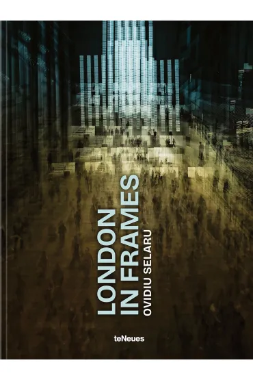 London in Frames - Ovidiu Selaru