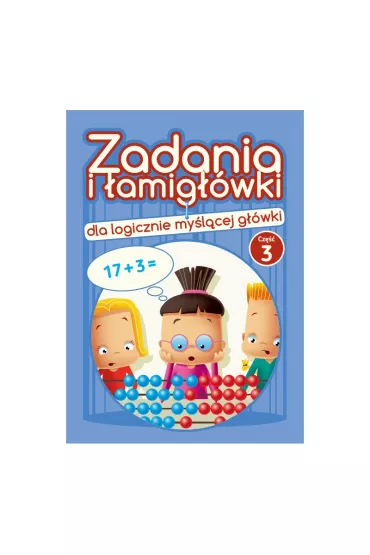 Zadania i �amig��wki dla logicznie my�l�cej g��wki 3 - Jadwiga Dejko