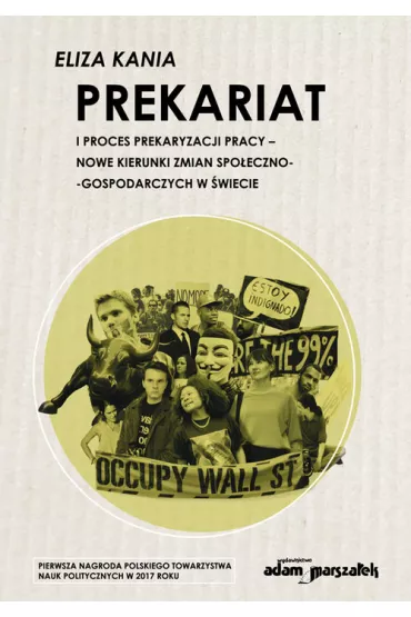 Prekariat i proces prekaryzacji pracy - Eliza Kania