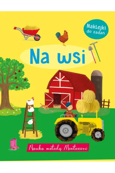 Nauka metod� Montessori. Na wsi - Monika  Kalinowska