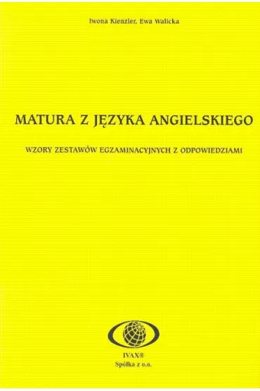Matura z j�zyka angielskiego - Ewa Walicka, Iwona Kiemzler