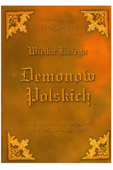 Wielka ksi�ga demon�w polskich - Adam Podg�rski, Barbara Podg�rska